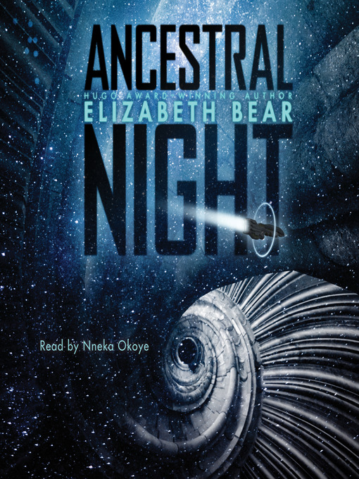Title details for Ancestral Night by Elizabeth Bear - Wait list